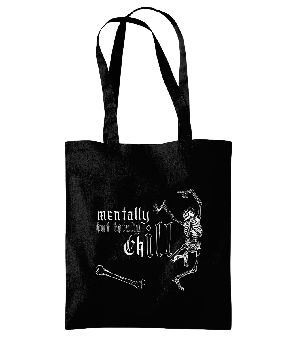 MENTALLY ILL BUT TOTALLY CHILL • SHOULDER TOTE BAG